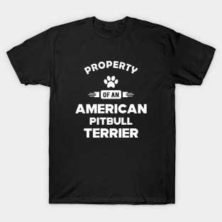 American Pitbull Terrier - Property of an american pitbull terrier T-Shirt